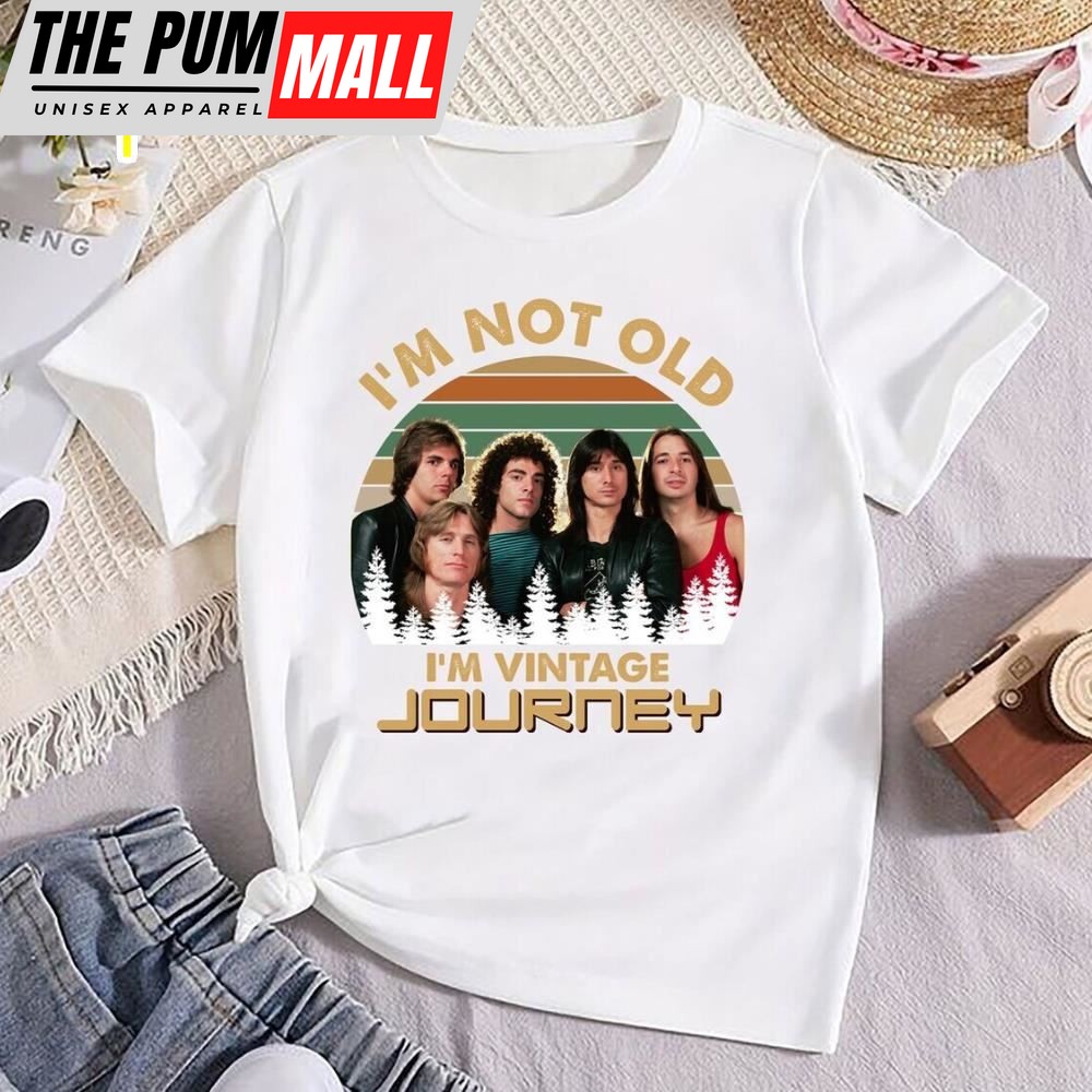Journey Fan Im Not Old Im Vintage Journey Band Freedom Tour 2025 Shirt