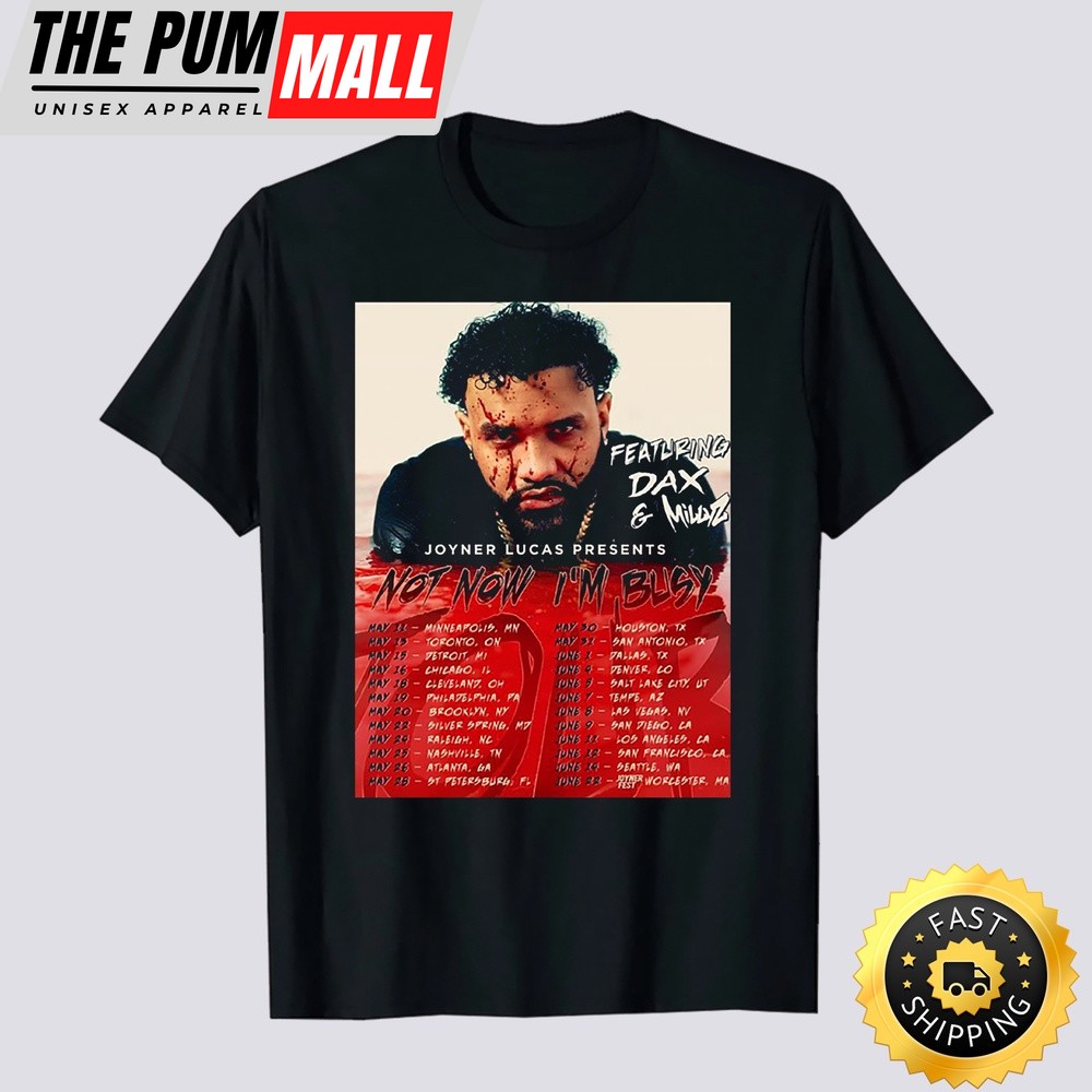 Joyner Lucas Not Now I’m Busy Tour 2024 T Shirt