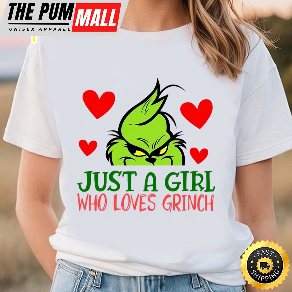 Just A Girl Who Loves Grinch Valentine Shirt