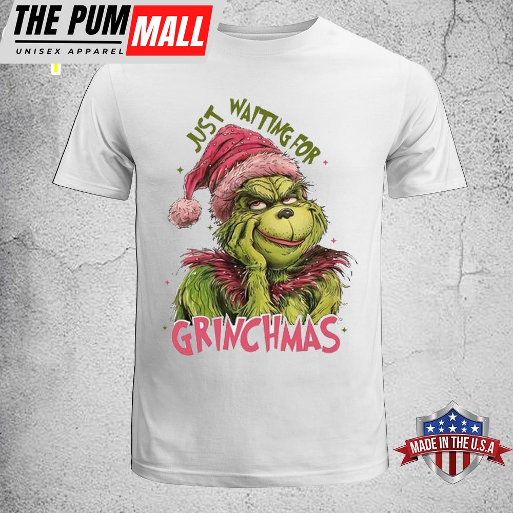 Just Waiting For Grinchmas Unisex T-Shirt