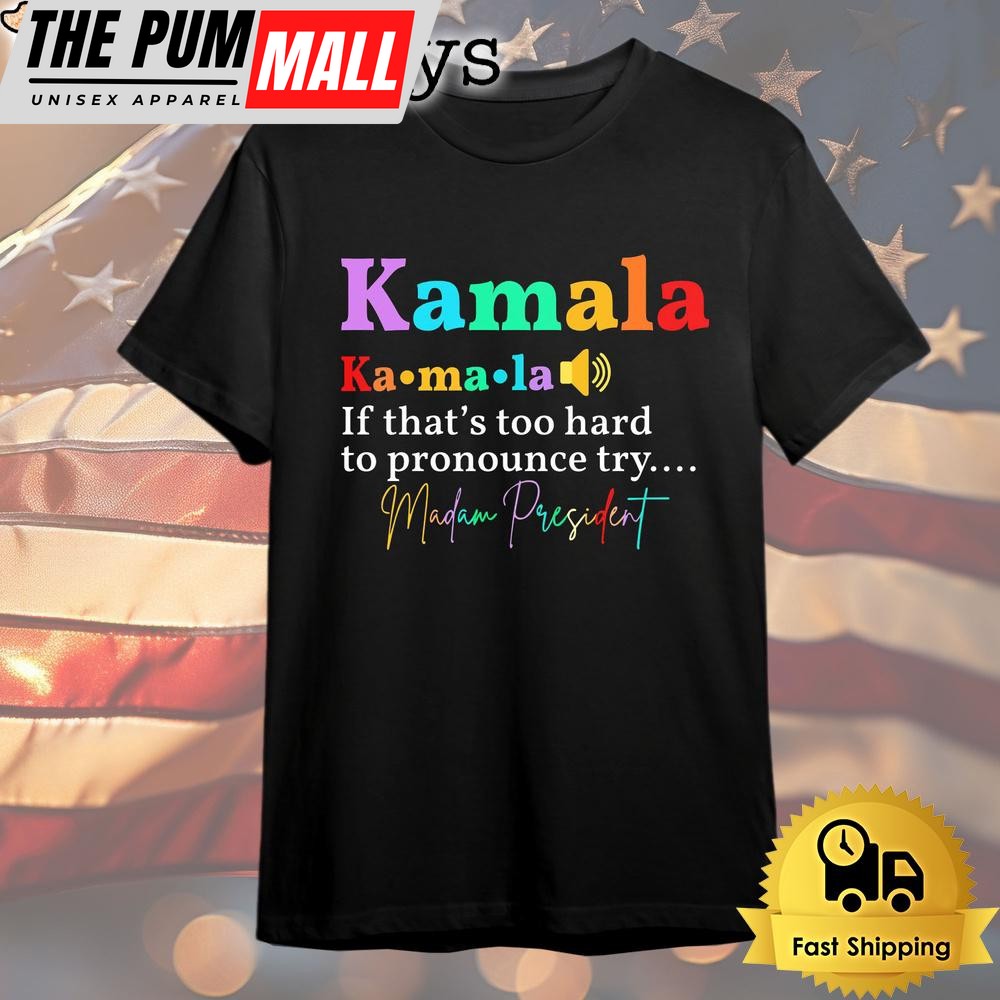 Kamala Harris Madam President T Shirt