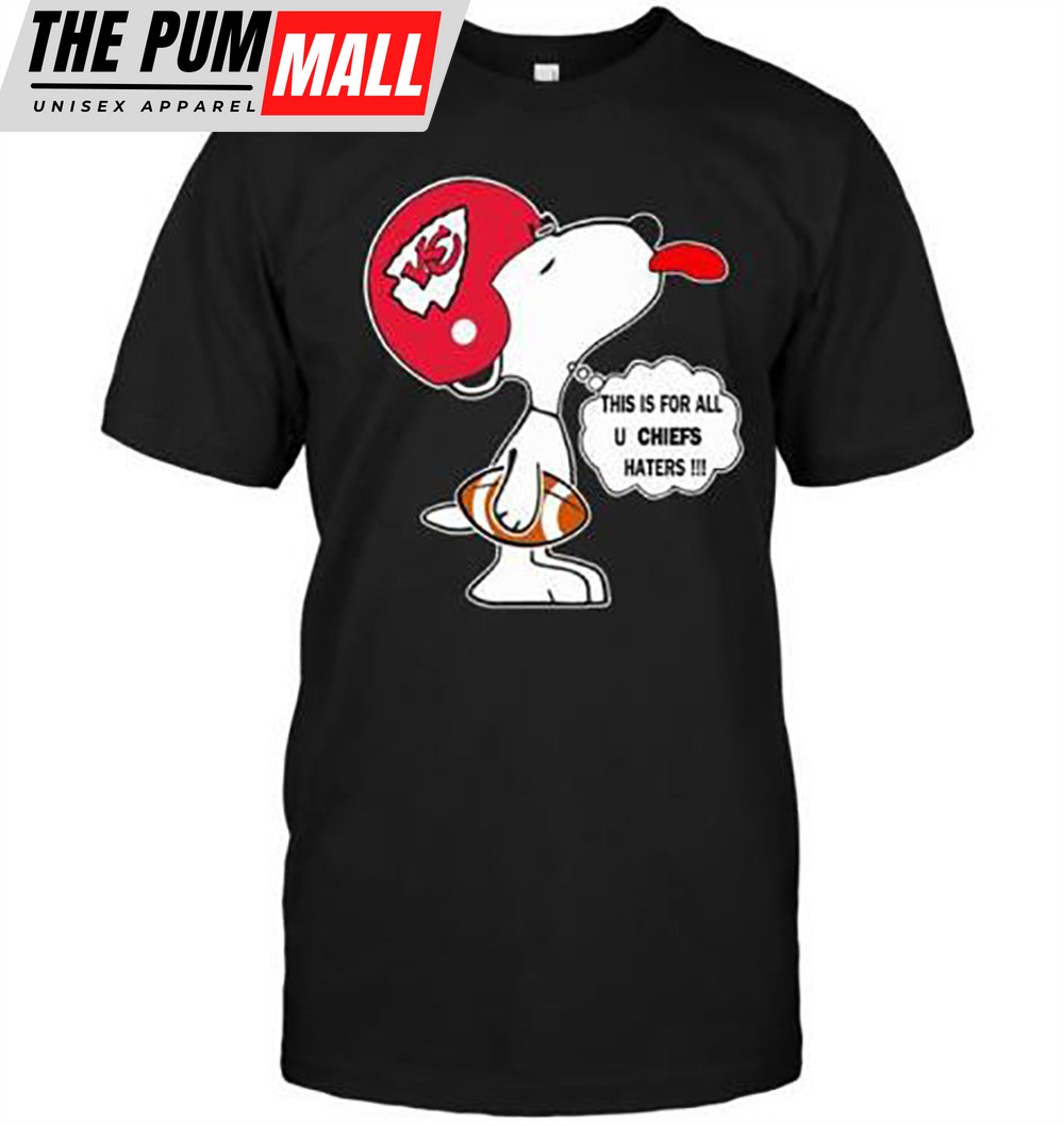 Kansas City Chiefs This Is For All U Chiefs Haters NFL Sport Football T-Shirt