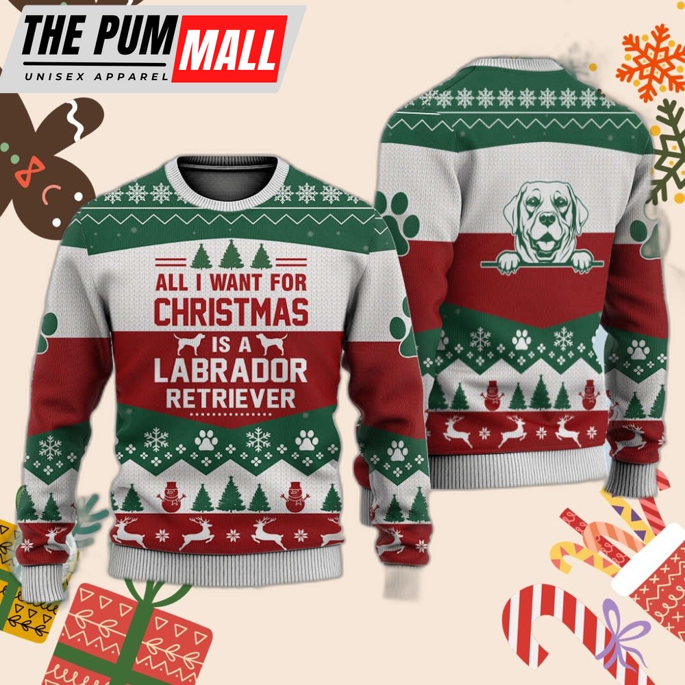 Labrador Retriever All I Want For Ugly Christmas Sweater – Christmas Gift