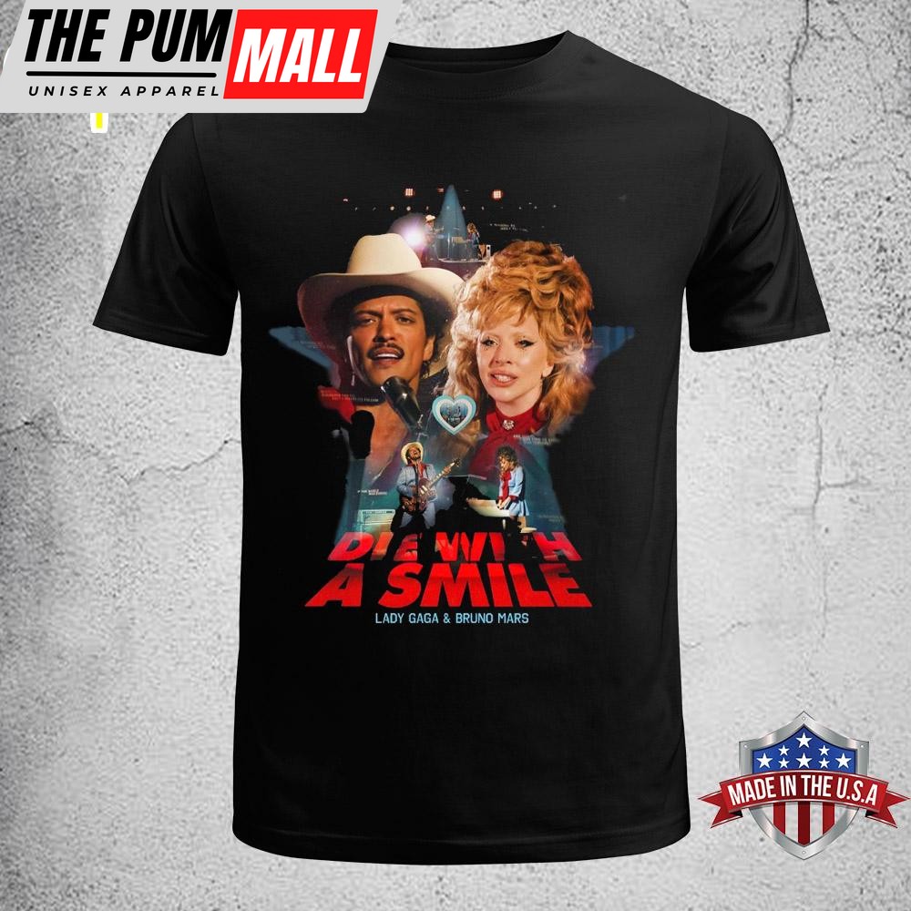 Lady Gaga & Bruno Mars Die With A Smile Music 2025 Unisex T-Shirt