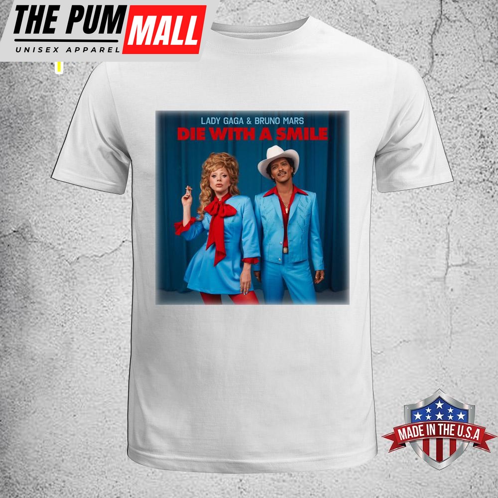 Lady Gaga & Bruno Mars Die With A Smile Unisex T-Shirt