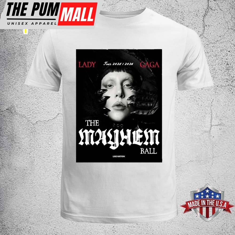 Lady Gaga The Mayhem Ball Tour 2025 2026 Unisex T-Shirt