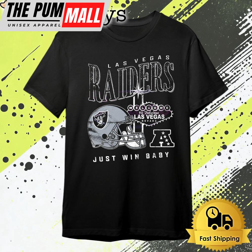 Las Vegas Raiders Just Win Baby Welcome To Vegas T Shirt