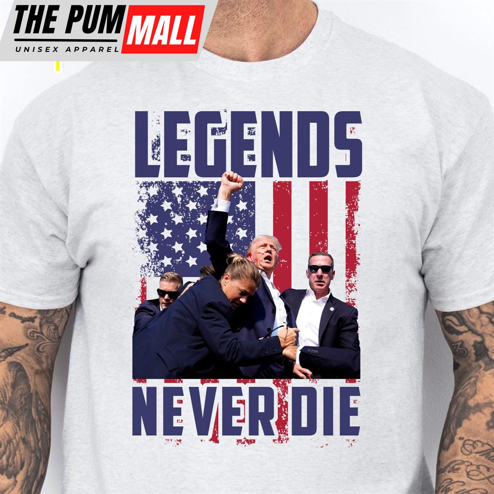 Legends Never Die Trump Fight 2024 Shirt Pennsylvania Rally Donald Trump Shirt Bright T1158 – GOP 9413807702323