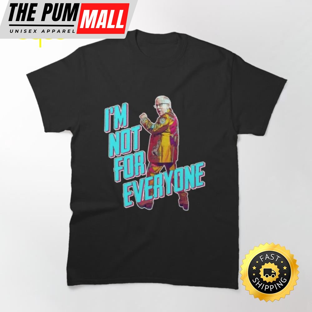 Leslie Jordan Im not for everyone T-shirt