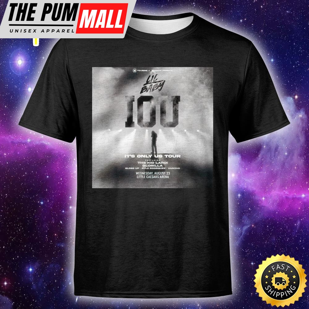 Lil Baby Announces Little Caesars Arena Performance As Part Of “Its Only Us” Nationwide Tour August 23 Unisex T-Shirt