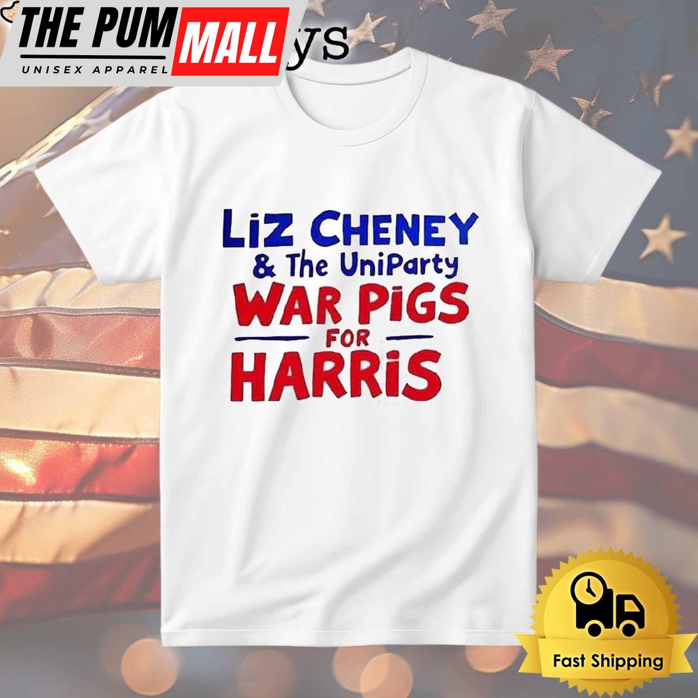 Liz Cheney And The Uniparty War Pigs For Harris T Shirt