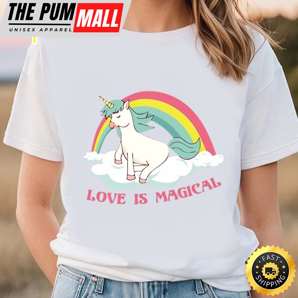 Love Is Magical Unicorn Rainbow Magic T-shirt