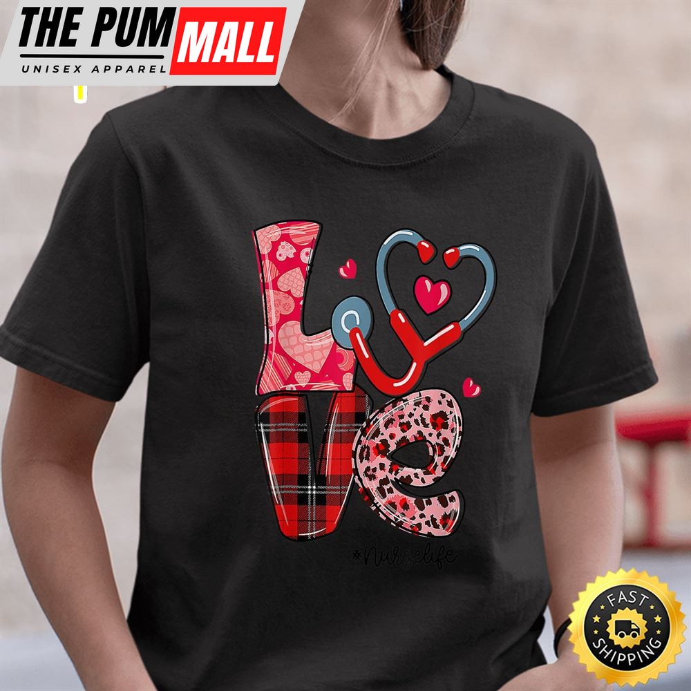 Love Stethoscope Nurse Life Valentine Day 2025 T-Shirt