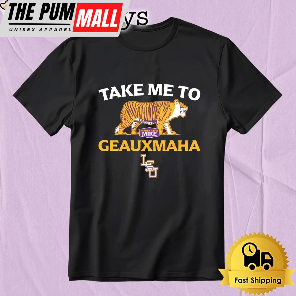 Lsu Baseball Take Me To Geauxmaha T-Shirt