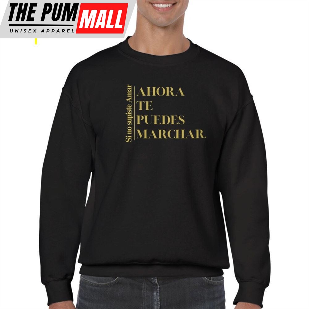 Luis Miguel Merch Fall Sweatshirt Valentine’s Day Gift For Her Ahora Te Puedes Marchar