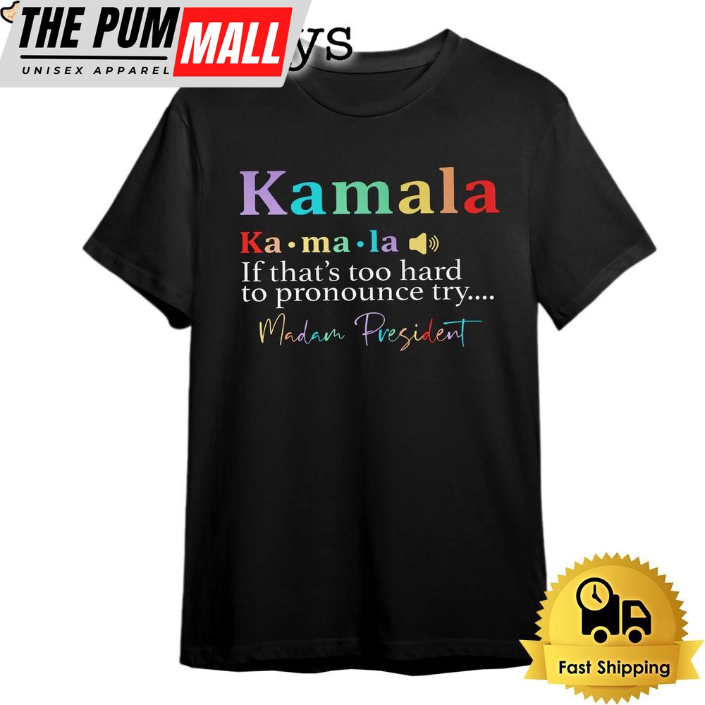 Madam President, Kamala Harris T Shirt