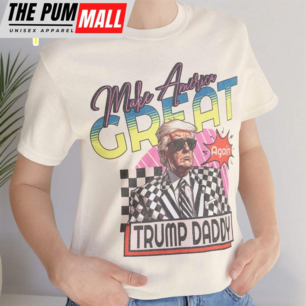 Make America Great, Donald Daddy Preppy Edgy Shirt Donald Trump Fan Tees Personalized Custom Trump Shirt