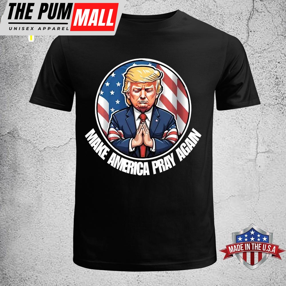 Make America Pray For Trump Unisex T-Shirt