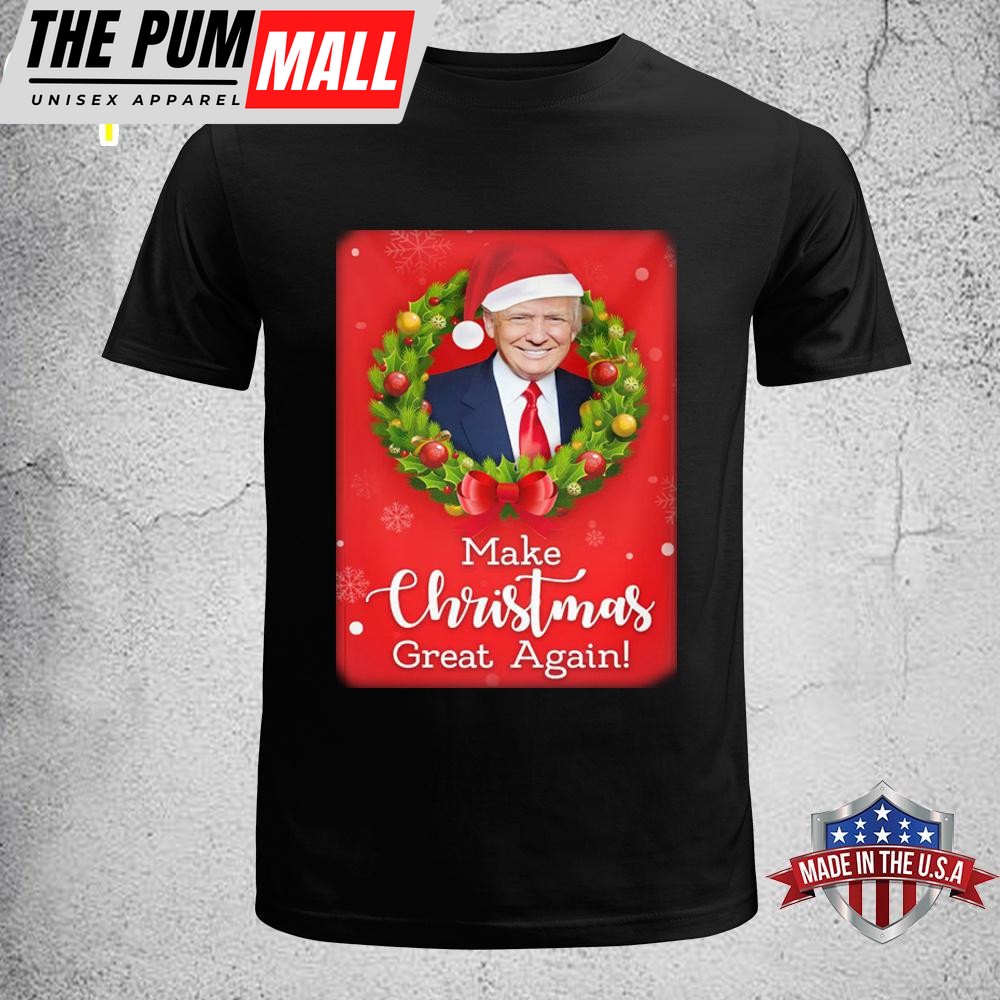 Make Christmas Great Again Thanks Trump Unisex T-Shirt