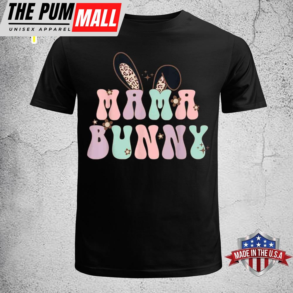 Mama Bunny Matching Family Easter Pregnancy Mom Baby Funny Easter Shirt