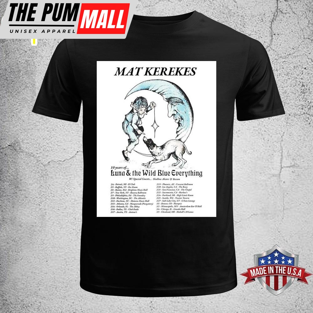 Mat Kerekes 10 Years Of Luna And The Wild Blue Everything North American 2026 Tour Unisex T-Shirt