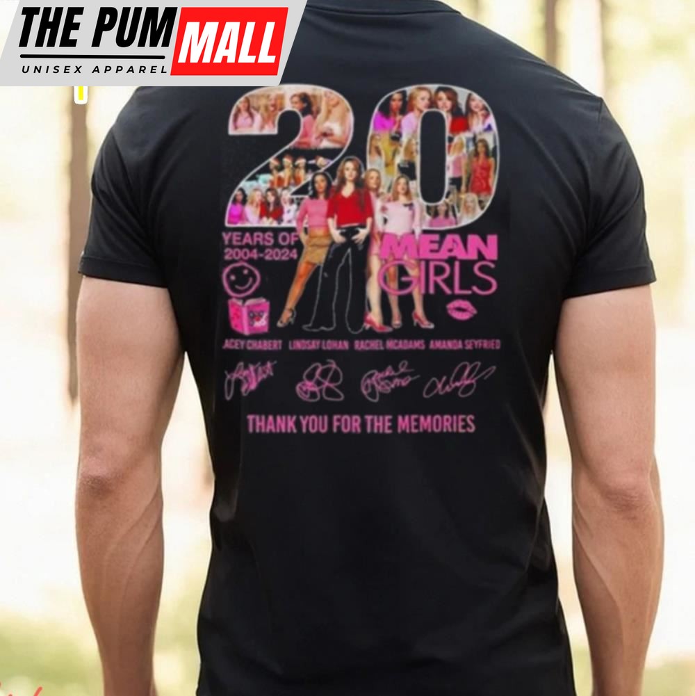 Mean Girls 20 Years Of 2004 2025 Thank You For The Memories Signatures Shirt