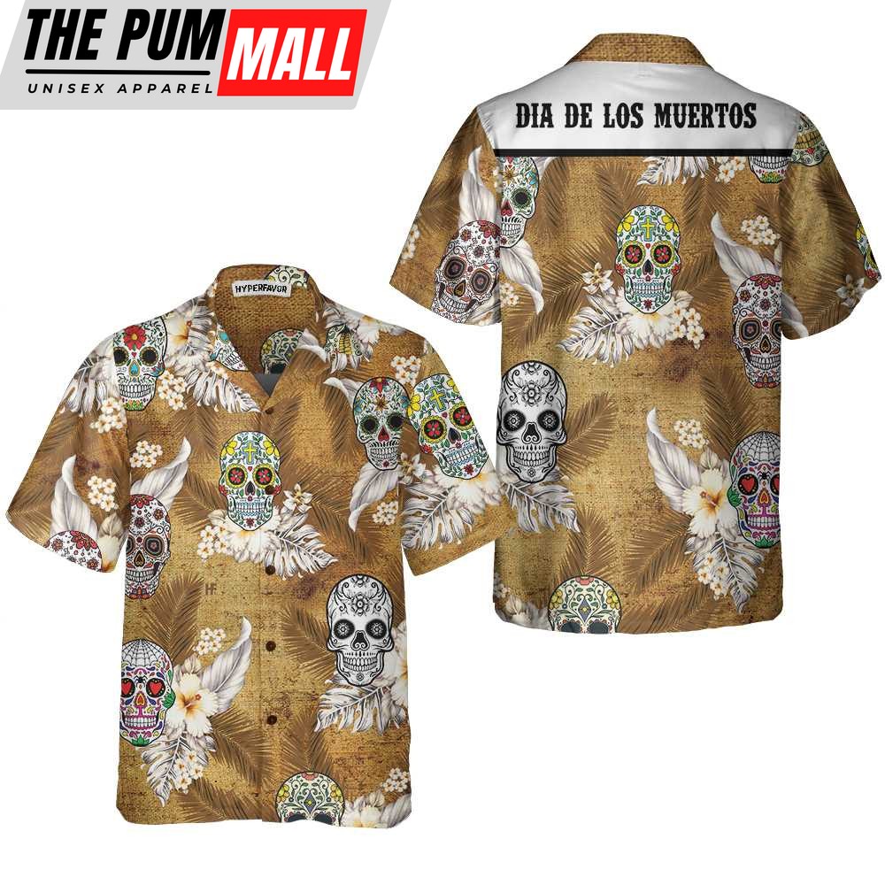 Mexican Hawaiian Shirt, Dia De Los Muertos Sugar Skull Hawaiian Shirt, Mexican Day Shirt, Best Day Of The Dead Gift