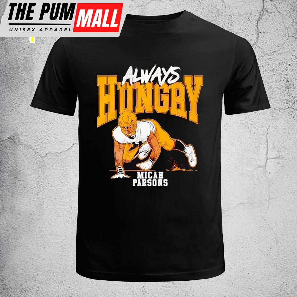 Micah Parsons Always Hungry Green Bay Packers Unisex T-Shirt