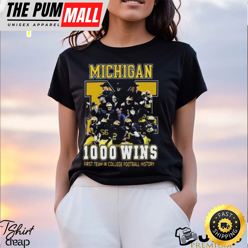 Michigan Wolverines 1000 Wins First Team In College Football History 2025 T Shirt