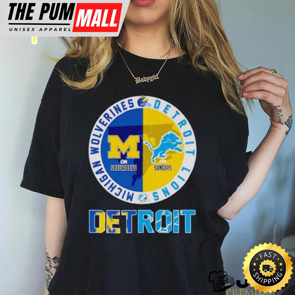 Michigan Wolverines On Saturdays Detroit Lions On Sundays Detroit Logo Shirt