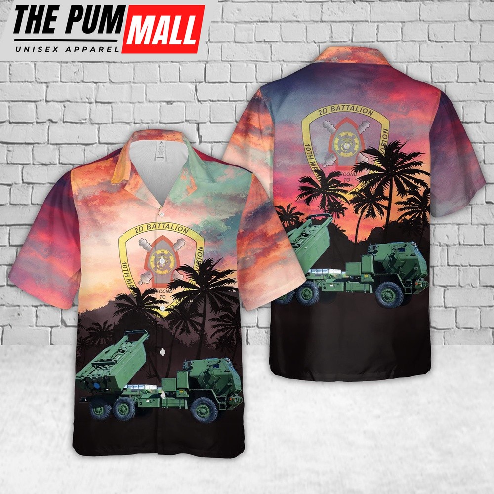 Military Hawaiian Shirt, US Marine Corps 2nd Battalion, 10th Marines M142 High Mobility Artillery Rocket System (M142 HIMARS) Hawaiian Shirt
