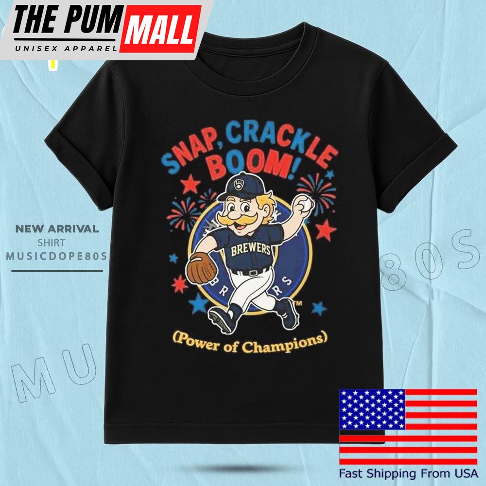 Milwaukee Brewers Snap Crackle Boom Power Of Champions Independence Day T Shirt