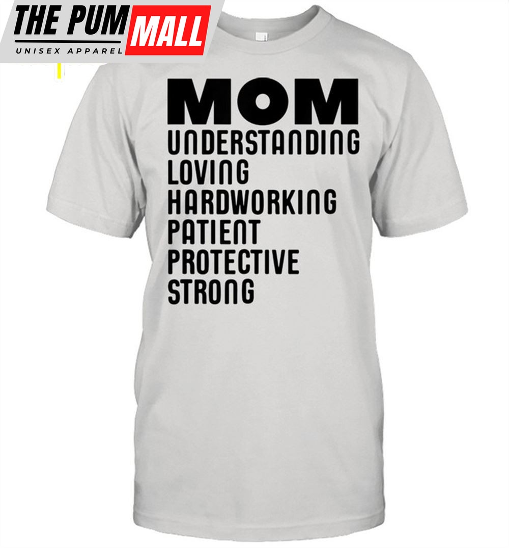 Mom Qualities Mothers Day Shirt