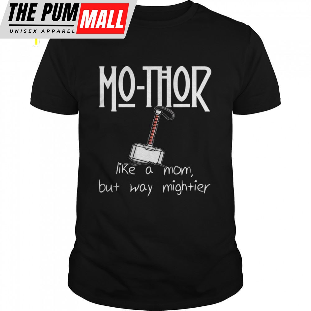 Mothor Like Mom Just Mightier Mothers Day Shirt