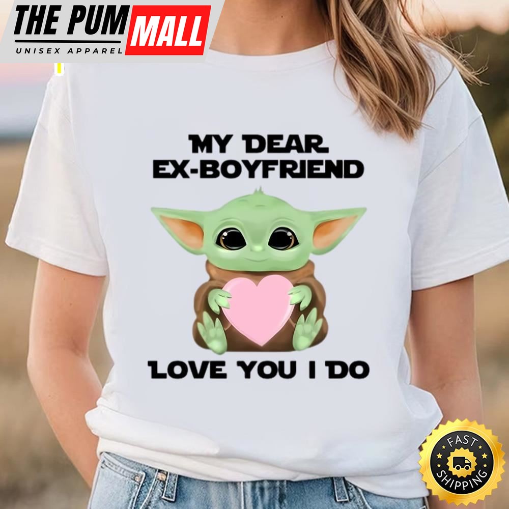 My Dear Ex Boyfriend Love You I Do Cute Baby Yoda Valentines Day…