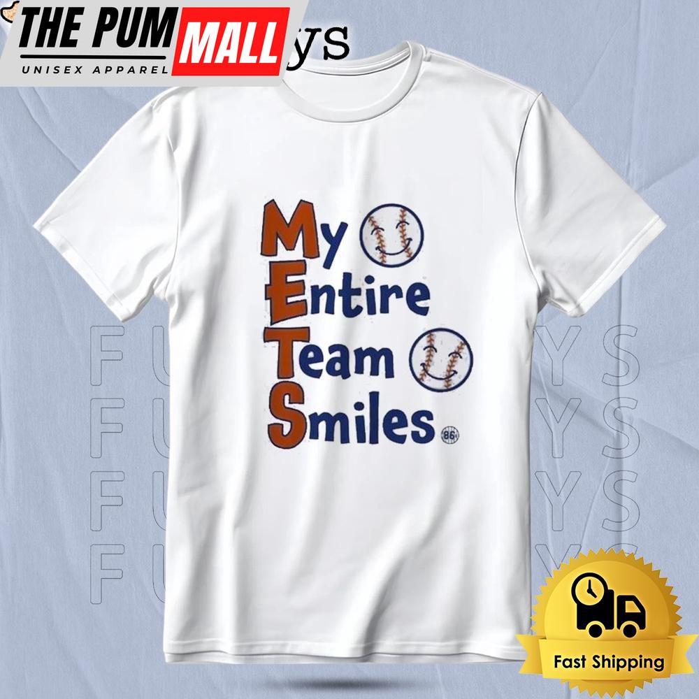My Entire Team Smiles Mets T Shirt