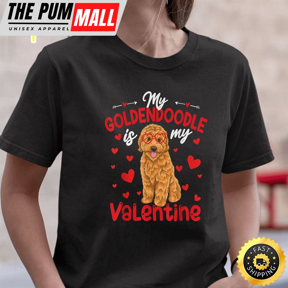 My Goldendoodle Is My Valentine Dog Dad Mom T-Shirt