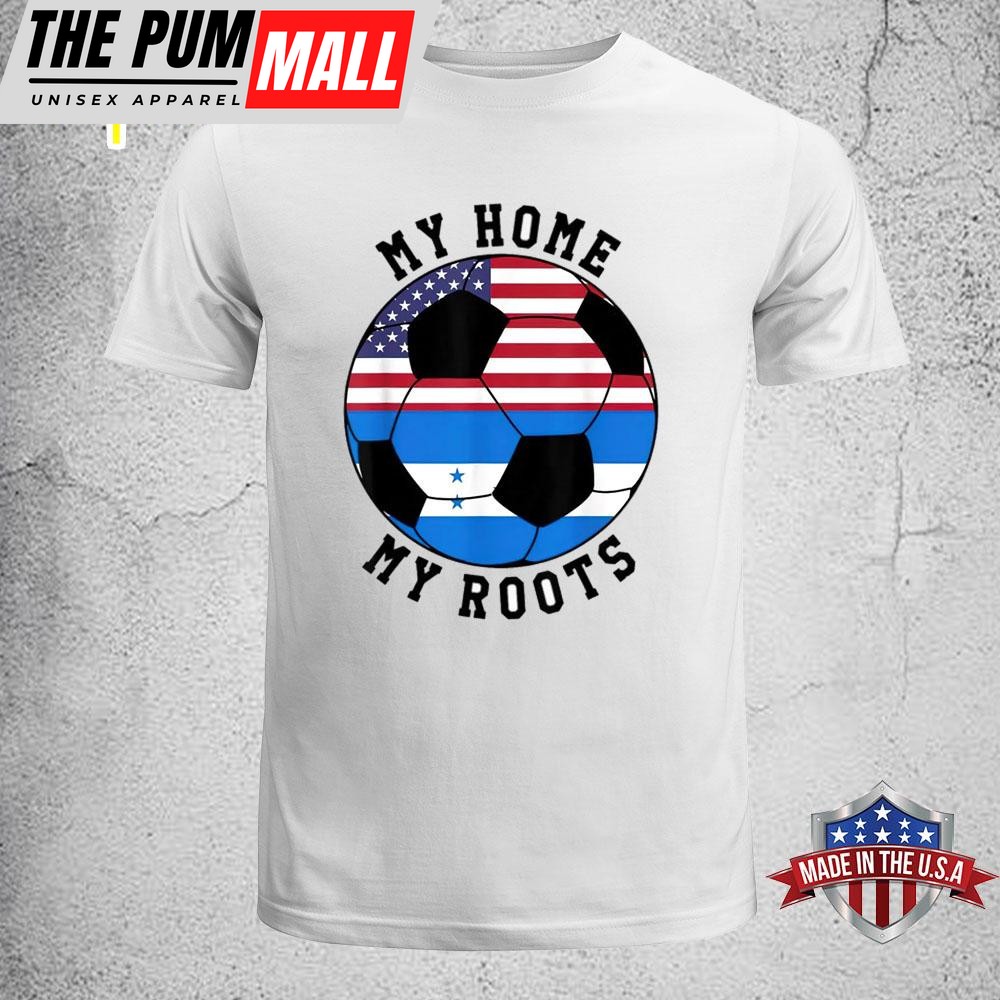 My Home My Roots Honduras Flag Soccer T-Shirt