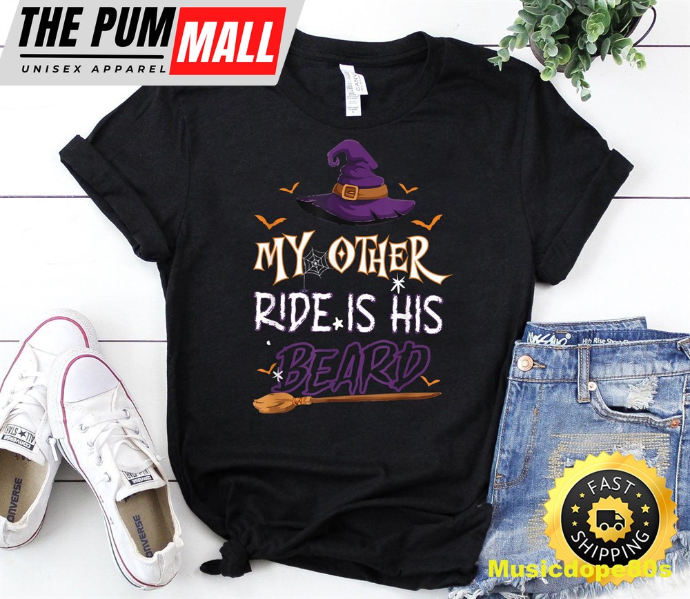 My Other Ride Is His Beard Funny Witch Halloween 2025 T-Shirt