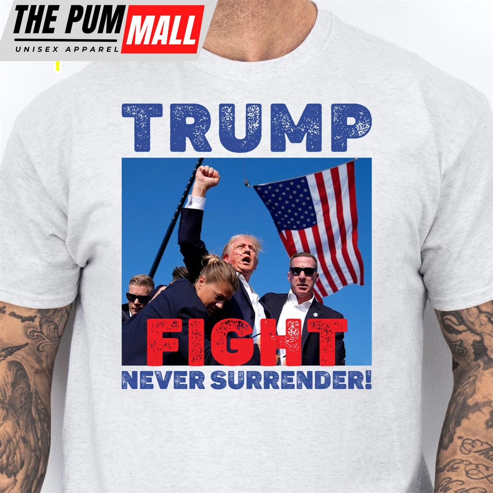 Never Surrender Trump Fight Shirt Trump Supporters Shirt Bright