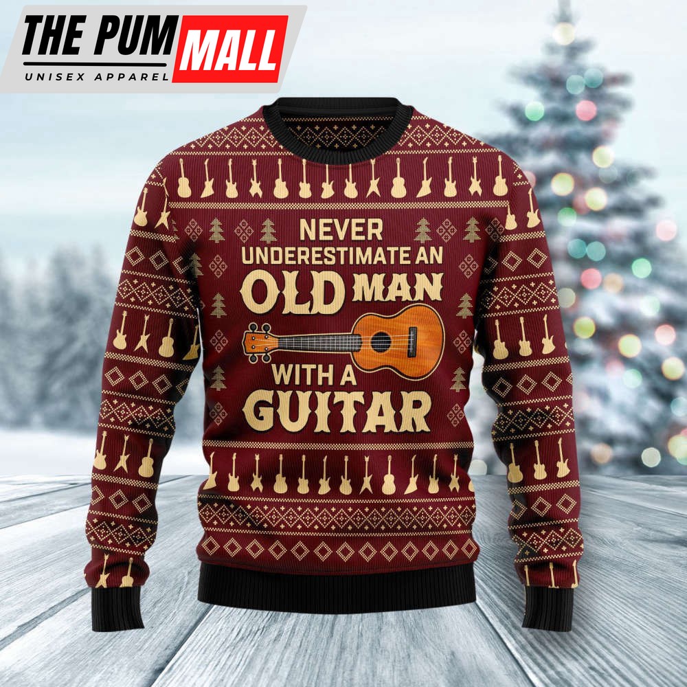Never Underestimate An Old Man With A Guitar Ugly Christmas Sweater For Christmas