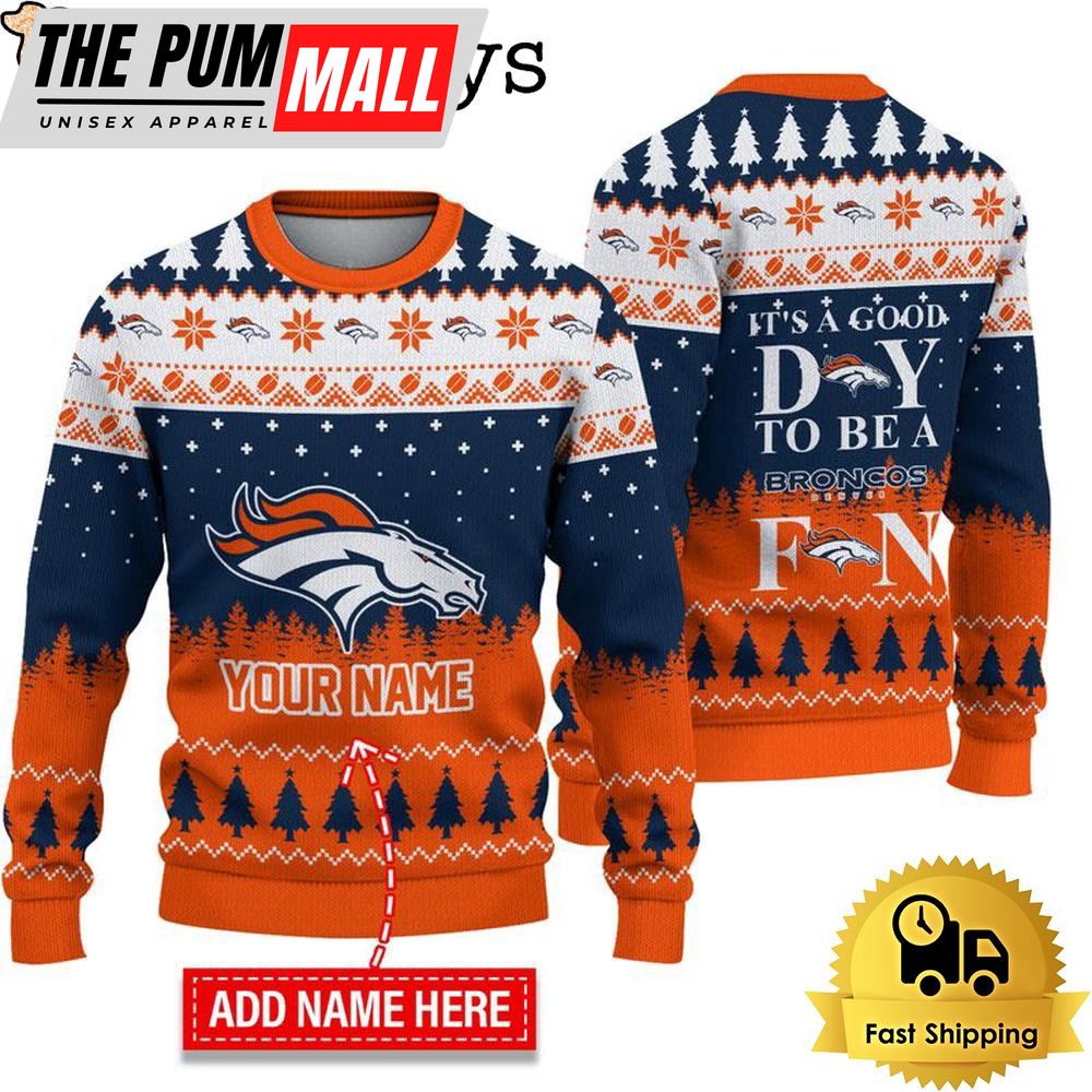 NFL Denver Broncos It’s A Good Day To Be A Fan Ugly Christmas Sweater