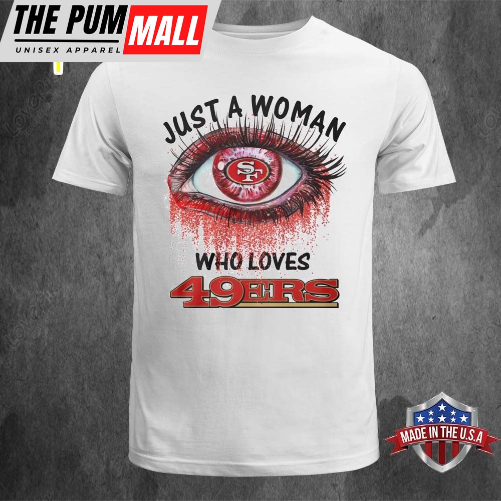 NFL Just A Woman Who Loves 49ers Unisex T-shirt