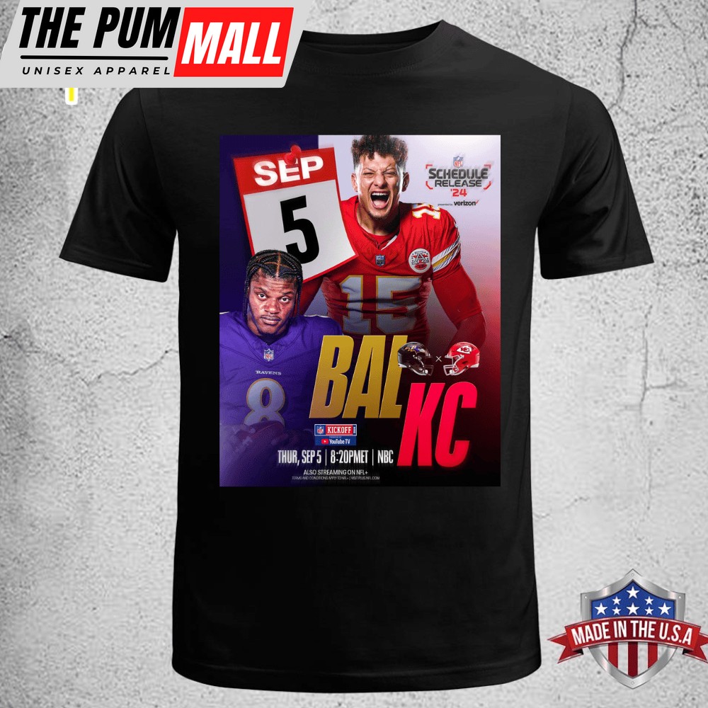 NFL Schedule Release 24 Baltimore Ravens Vs Kansas City Chiefs On Thursday September 5 Unisex T-shirt
