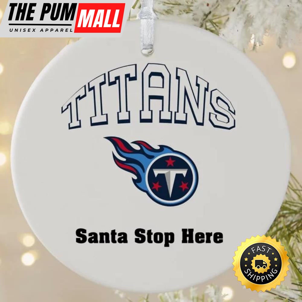 NFL Tennessee Titans Santa Stop Here NFL Football Ornaments Limited Edition