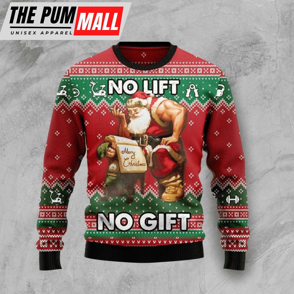 No Lift No Gift Ugly Christmas Sweater 3D Printed Best Gift For Xmas