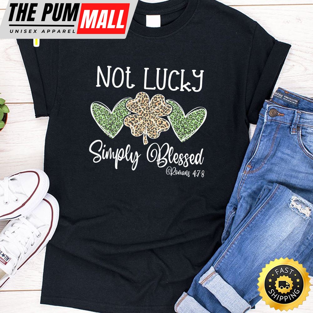 Not Lucky Just Blessed Leopard Shamrock St Patrick Day Irish T-Shirt