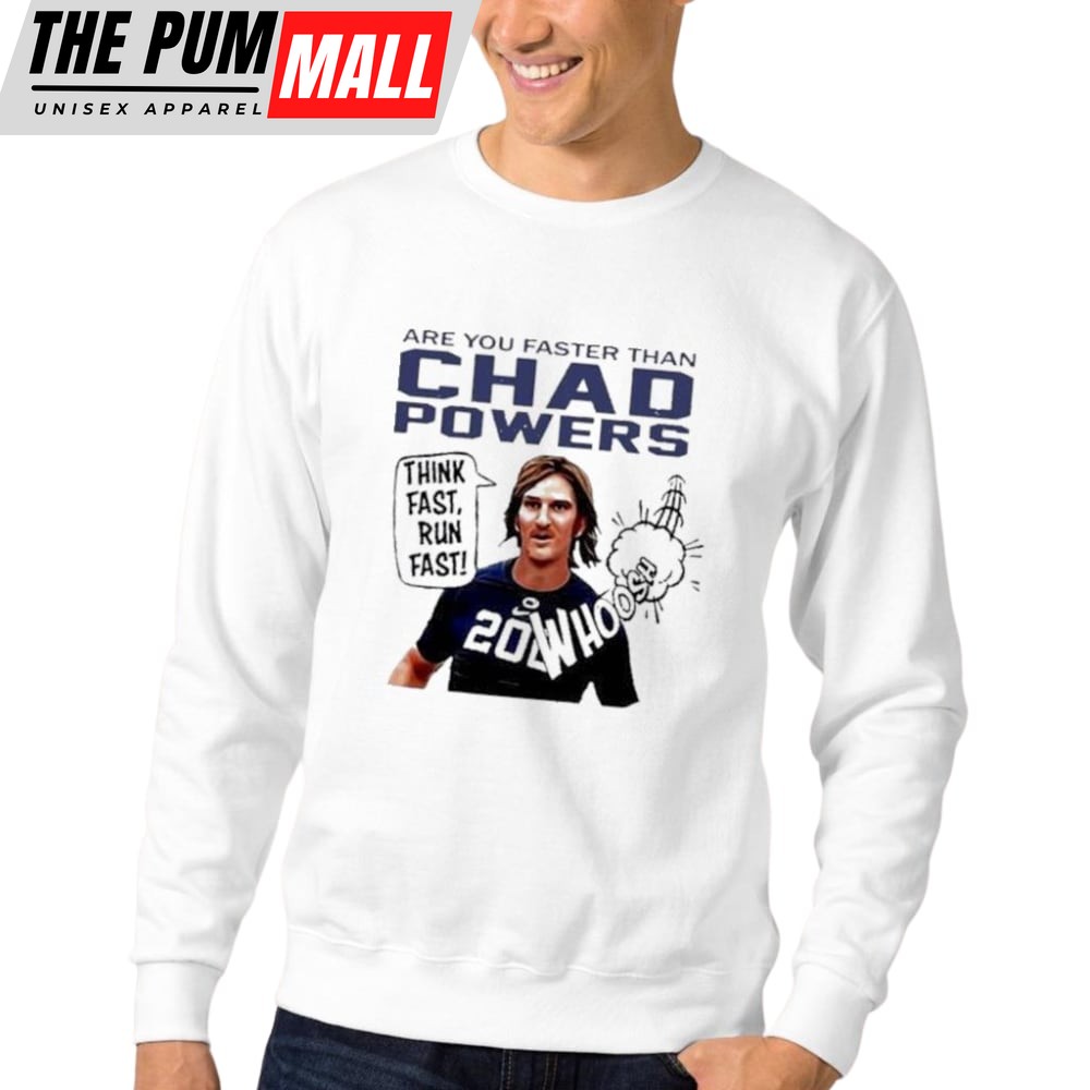 Official Are You Faster Than Chad Powers Think Fast Run Sweatshirt