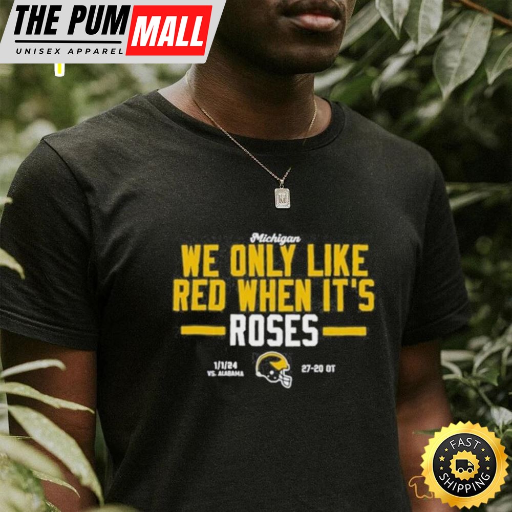 Official Instntclassics Michigan We Only Like Red When Its Roses Shirt