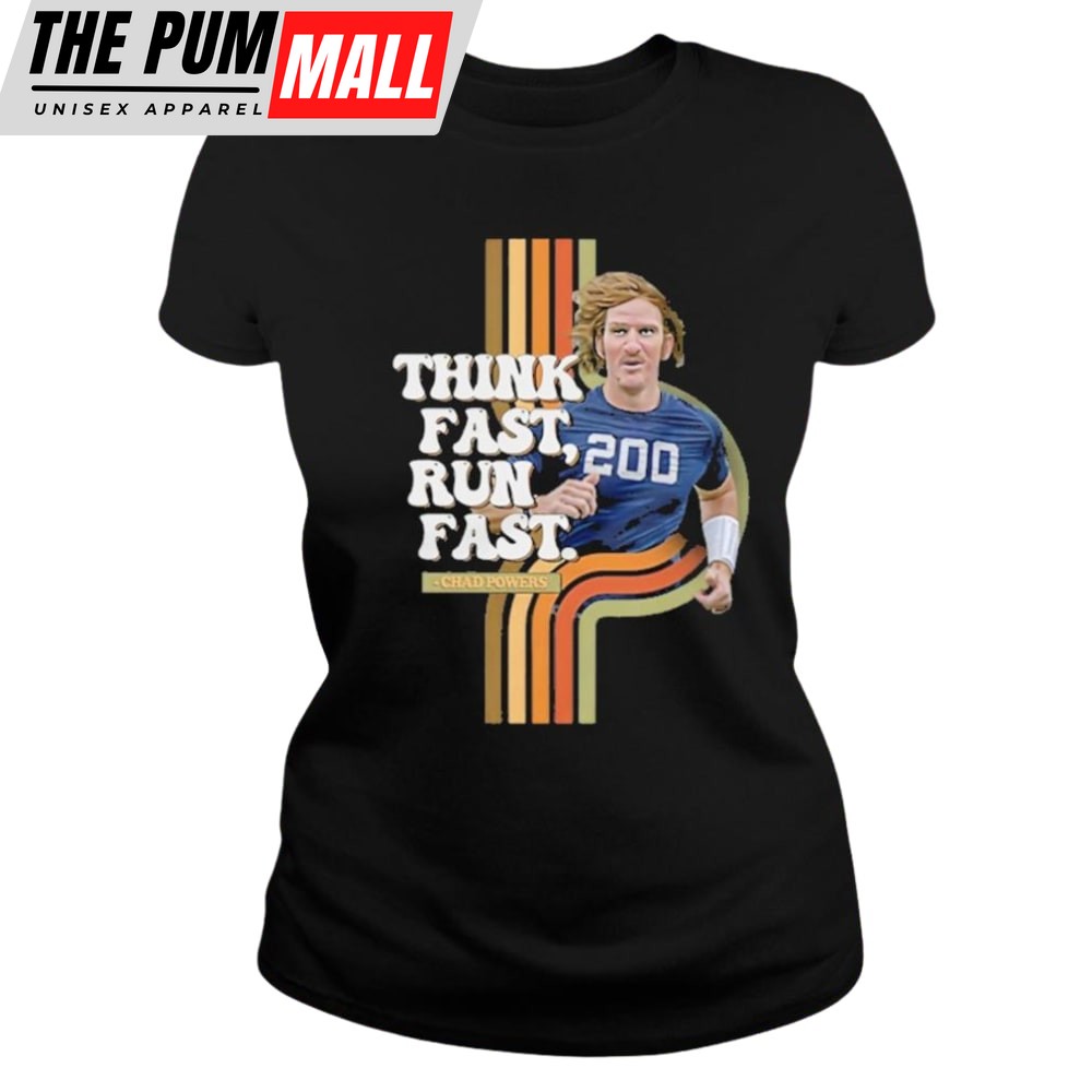 Official Think Fast Fun Fast Chad Powers Shirt